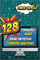 128 Commonly Asked Macintosh Computer Questions: And 128 Great Answers!