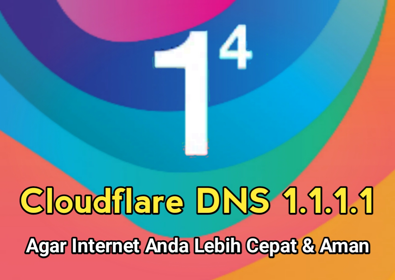 Cloudflare DNS 1 1 1 1 Agar Internet Anda Lebih Cepat   Aman PUTRA ARLEGA
