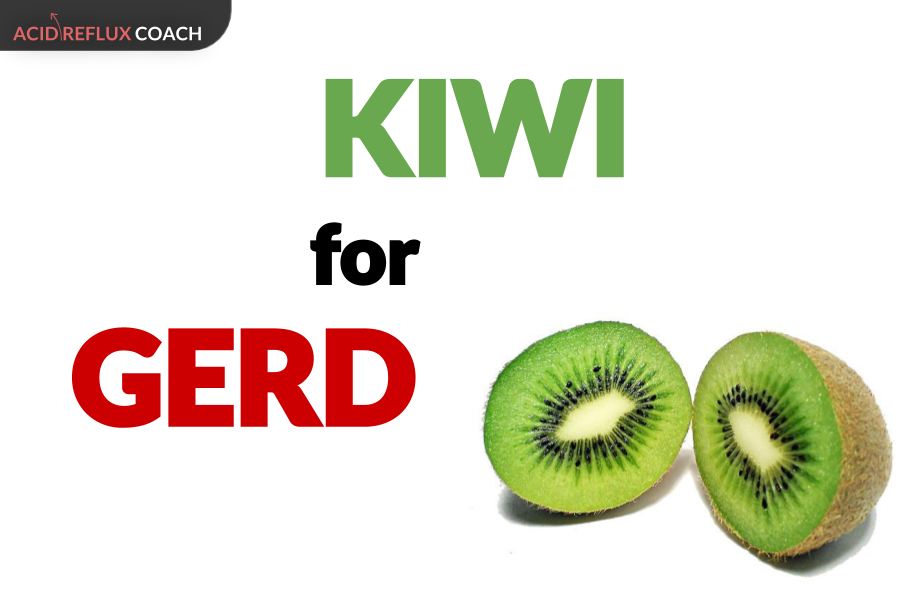 My acid reflux coach Kiwi a day keeps the acid reflux away? GERD