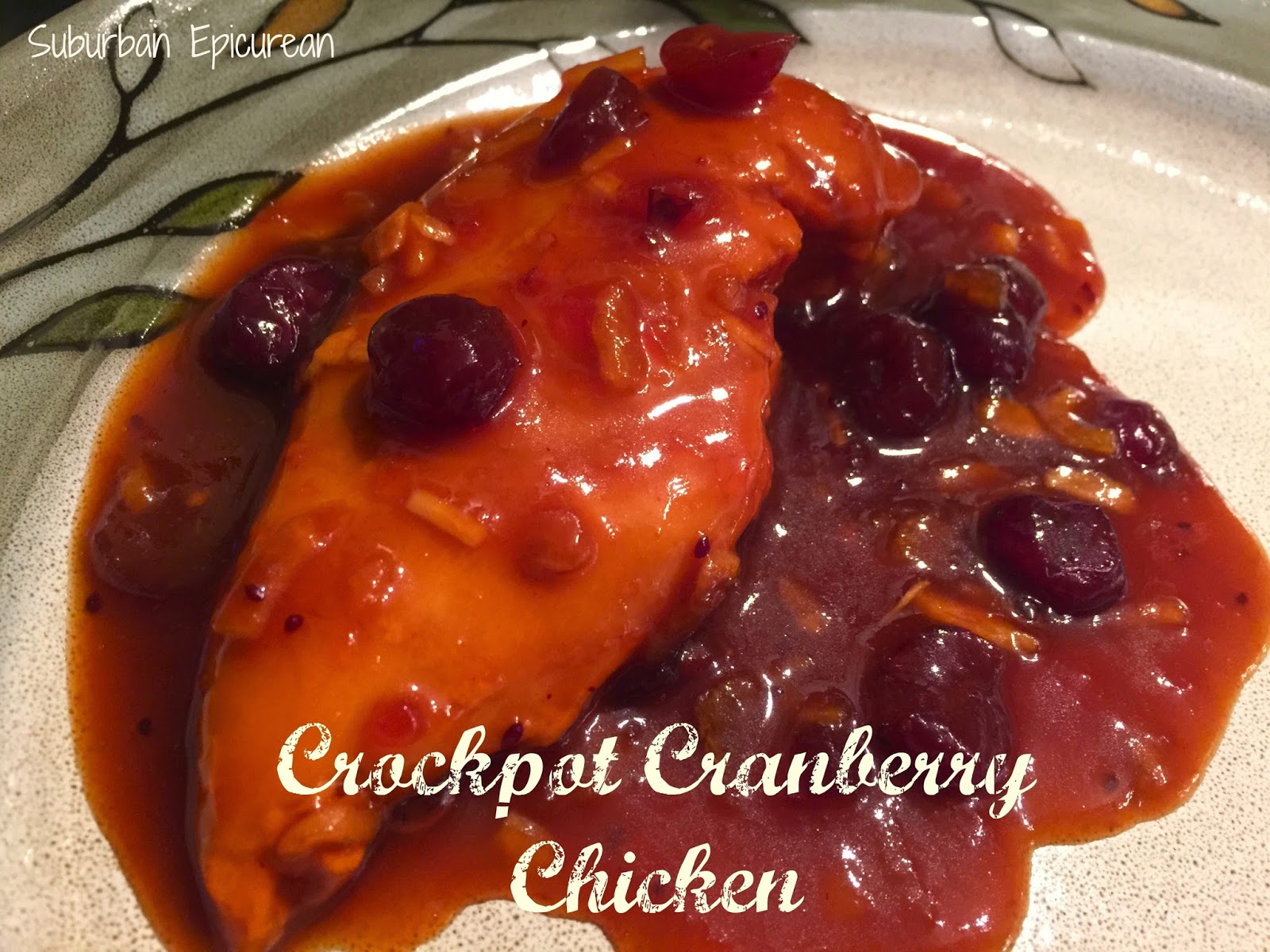 Suburban Epicurean Crockpot Cranberry Chicken