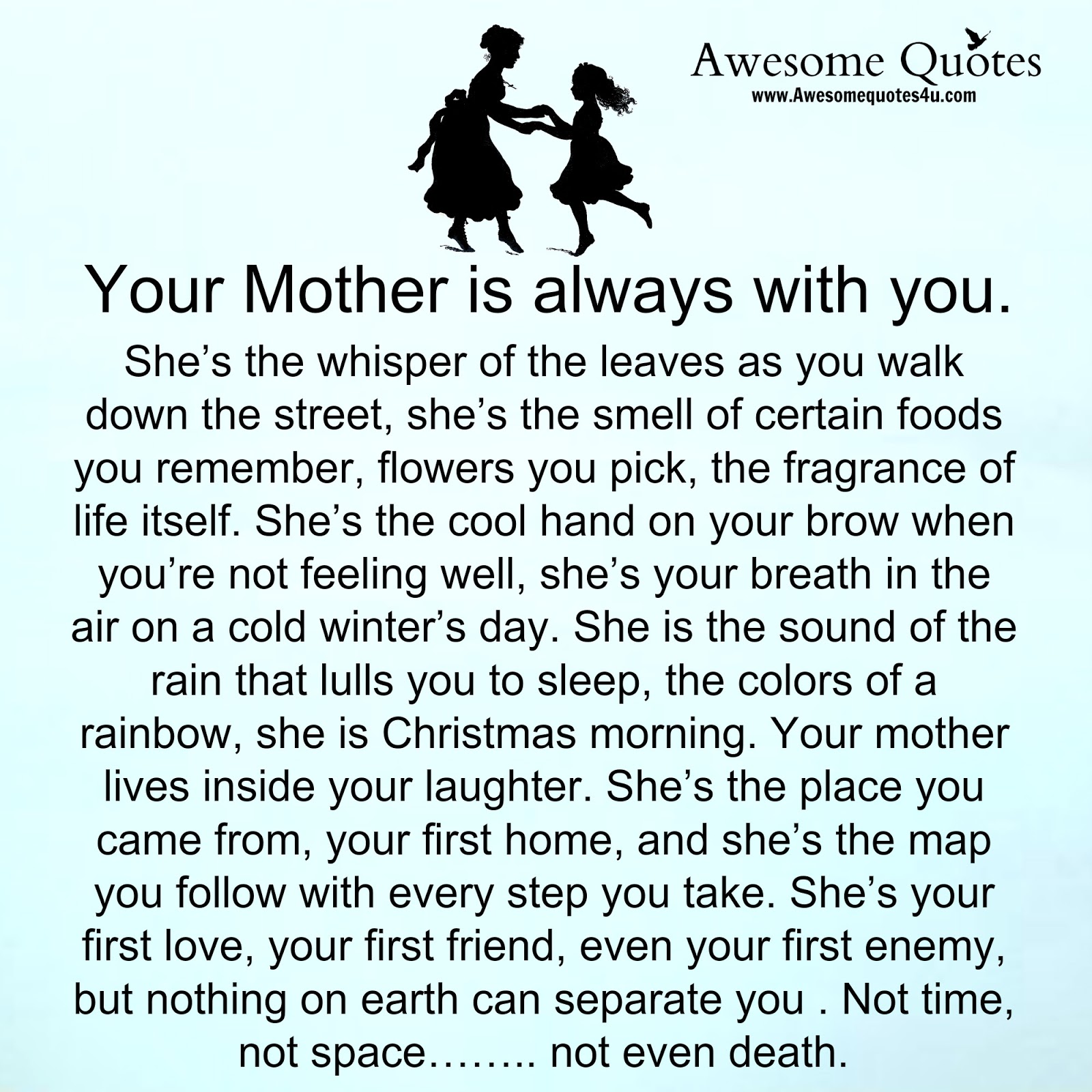 Awesome Quotes Your Mother is always with you.