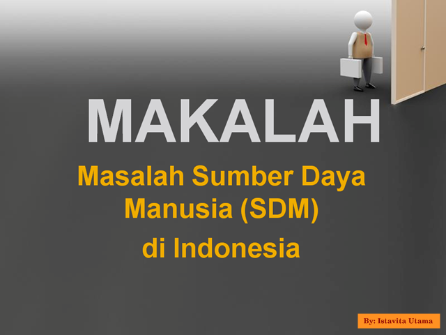 Makalah Masalah Sdm Di Indonesia Dan Penanganannya Makalah