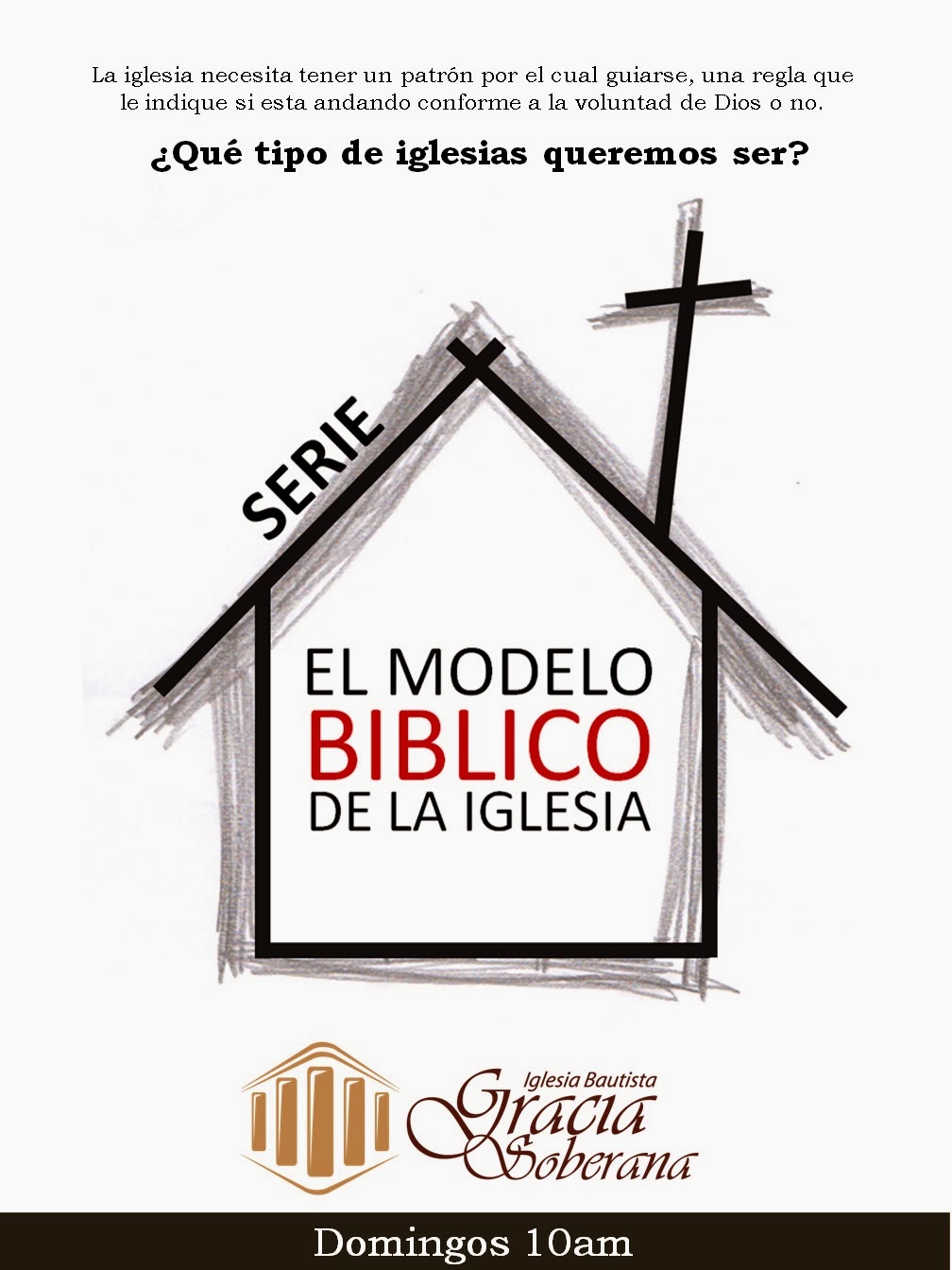 IGLESIA BAUTISTA GRACIA SOBERANA: SERIE - El Modelo Bíblico de la Iglesia