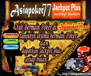 Asiapoker77 bonus jackpot plus tiap bulan