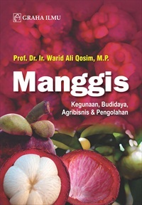 Manggis; Kegunaan, Budidaya, Agribisnis & Pengolahan