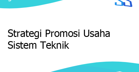 Strategi Promosi Usaha Sistem Teknik