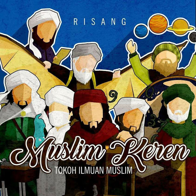 Ayo Kita Teladani Para Tokoh Ilmuan Muslim Berikut Ayo Kita Teladani Para Tokoh Ilmuan Muslim Berikut