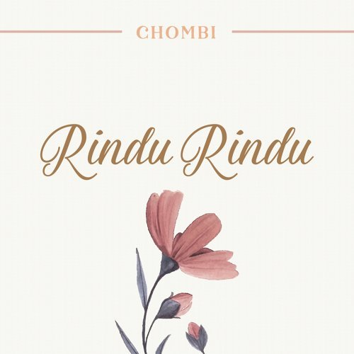 Lirik Rindu Rindu - Chombi - Lirik Lagu Malaysia