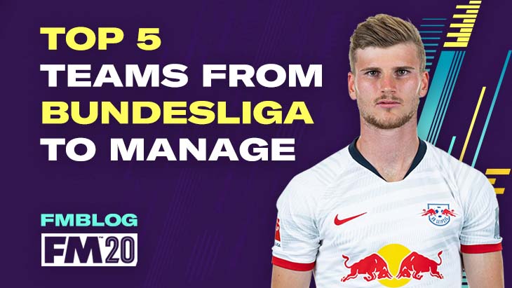 FM20: Top 5 Teams To Manage in Bundesliga FM20: Top 5 Teams To Manage in Bundesliga