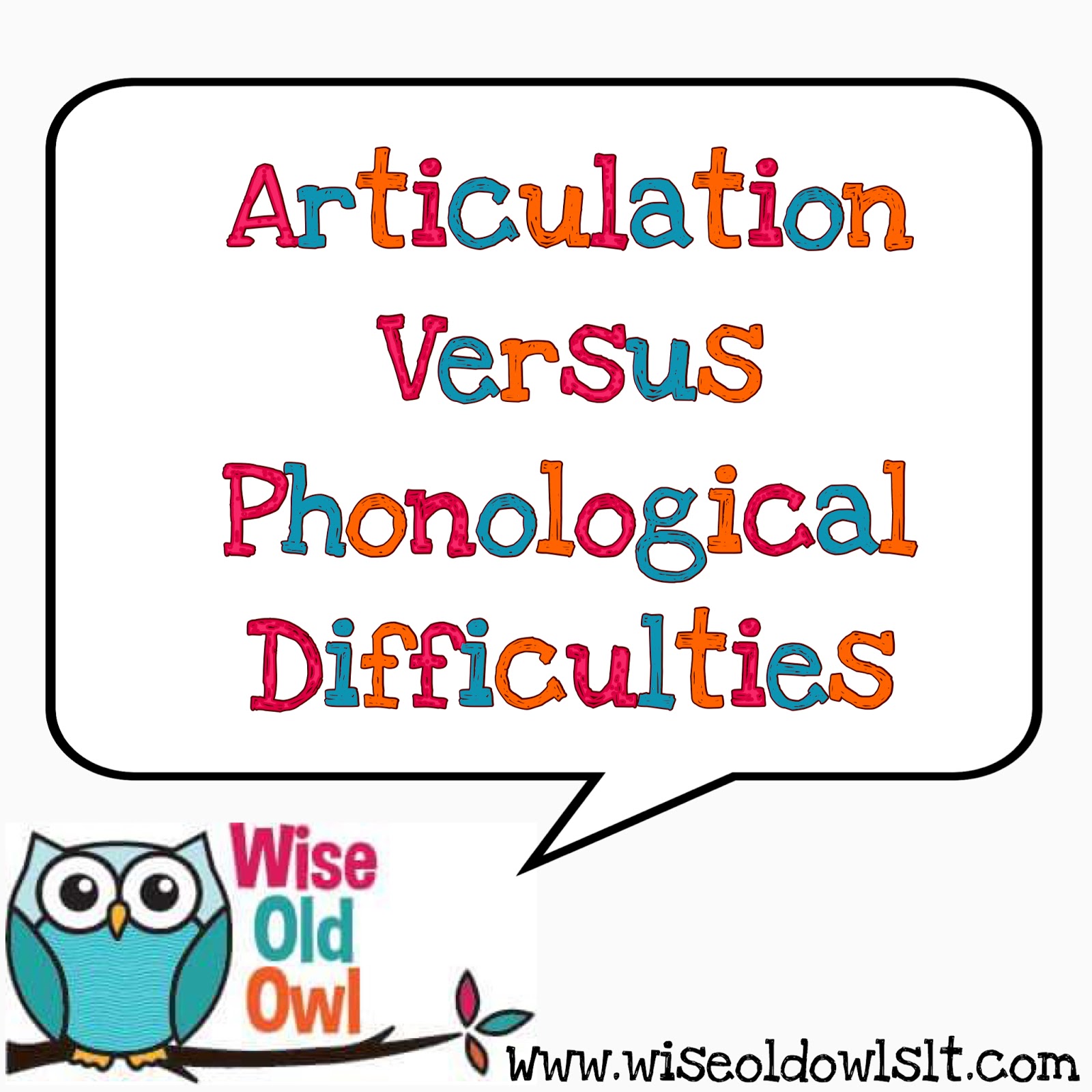 Wise Old Owl Speech and Language Therapy Articulation versus
