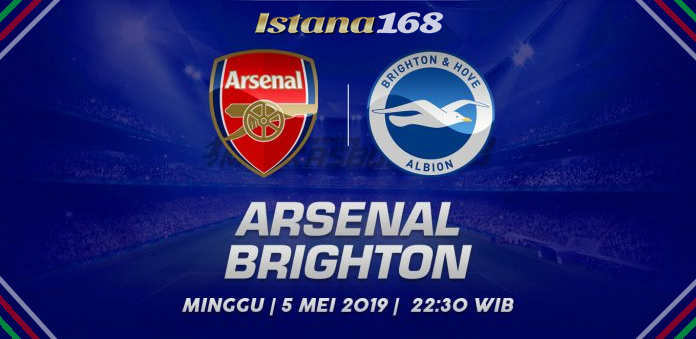 Prediksi Arsenal Vs Brighton & Hove Albion 05 Mei 2019