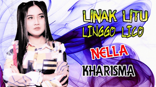 Lirik Lagu Nella Kharisma - Linak Litu Linggo Lico