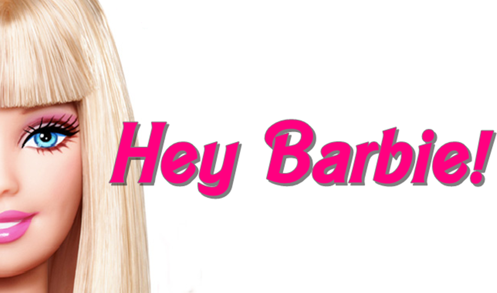 Hey Barbie!