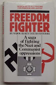 Freedom Fighter A Saga of Fighting the Nazi and Communist Oppressions