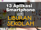 √ 13 Aplikasi Smartphone Paling Manfaat untuk Mengisi Liburan Sekolah Kamu