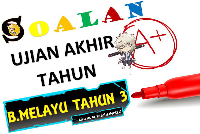 SOALAN AKHIR TAHUN 2017 BAHASA MELAYU TAHUN 3