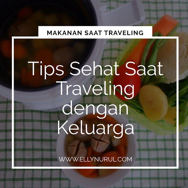 Tips Sehat saat Traveling dengan Keluarga