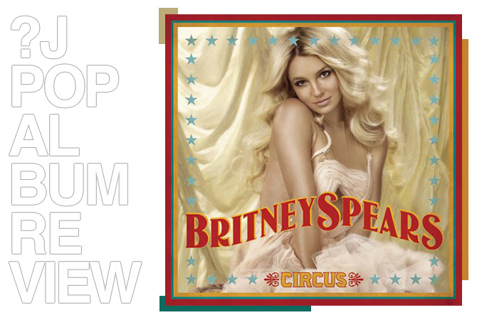 Album review: Britney Spears - Circus | Random J Pop Album review: Britney Spears - Circus | Random J Pop