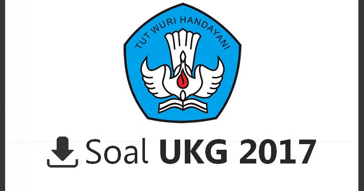 Soal UKG 2017 dan Kunci Jawaban Untuk Semua Jenjang