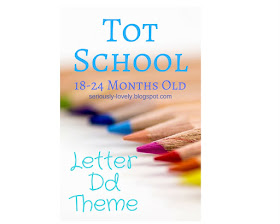 Tot School Letter D Theme | seriously-lovely.blogspot.com