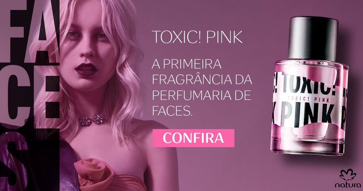 Consultor Natura Digital Toxic! Pink a primeira fragrância na