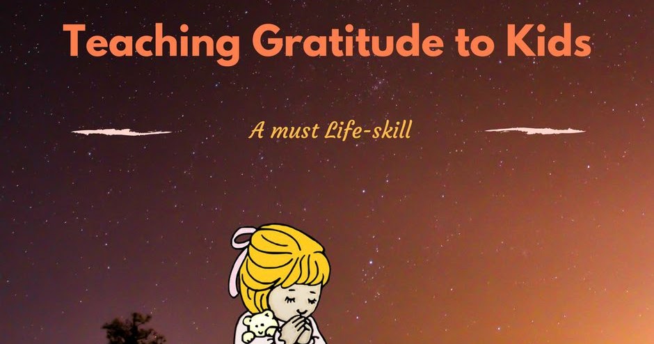 Teaching Gratitude to Kids | A must Life skill