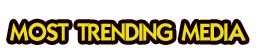 Most trending media