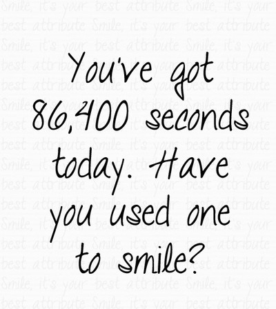 have you smile at least once today - quotes on smile