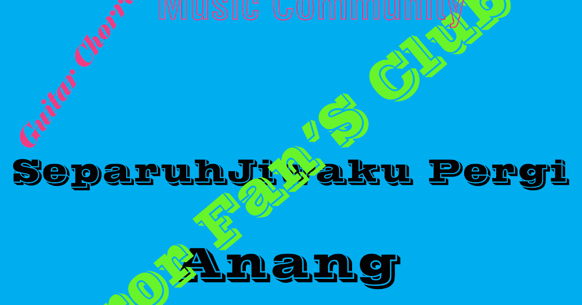 Separuh Jiwaku Pergi Anang MUSIC COMMUNITY
