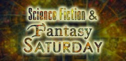 Sci-Fi & Fantasy Saturday