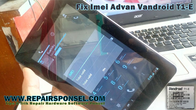 Cara Mengembalikan IMEI Tidak valid Advan T1E Cara Mengembalikan IMEI Tidak valid Advan T1E