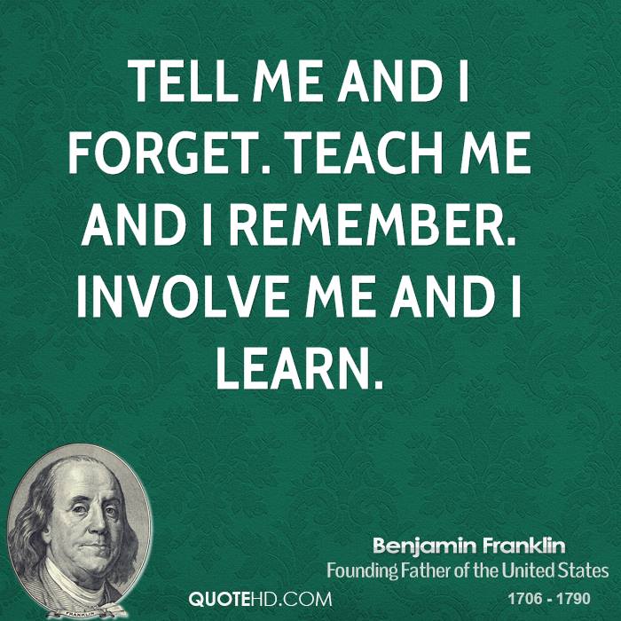 My beloved father. Teach me and i remember. Fathers day in america. Benjamin franklin tell me and i forget. I learn my father teach me.