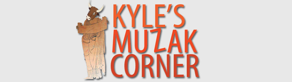 Kyle's Muzak Corner