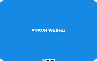 Rukun-Rukun Wudhu Lengkap Beserta Penjelasannya Rukun wudhu