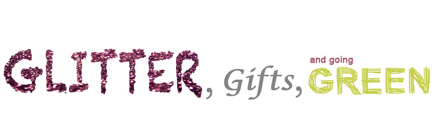 Glitter, gifts and going green