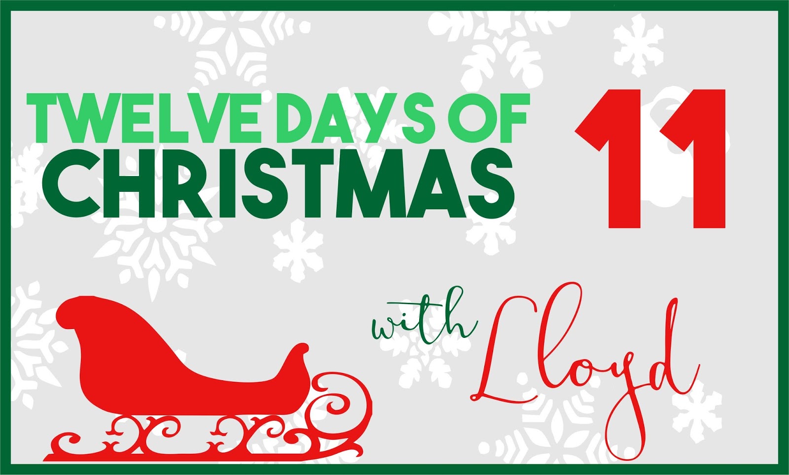 As Seen By Lloyd and on the 11th Day of Christmas...