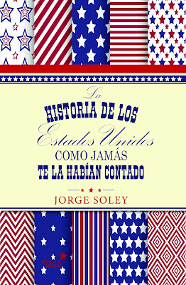 La historia de los Estados Unidos como jamás te la habían contado - Jorge Soley (2015)
