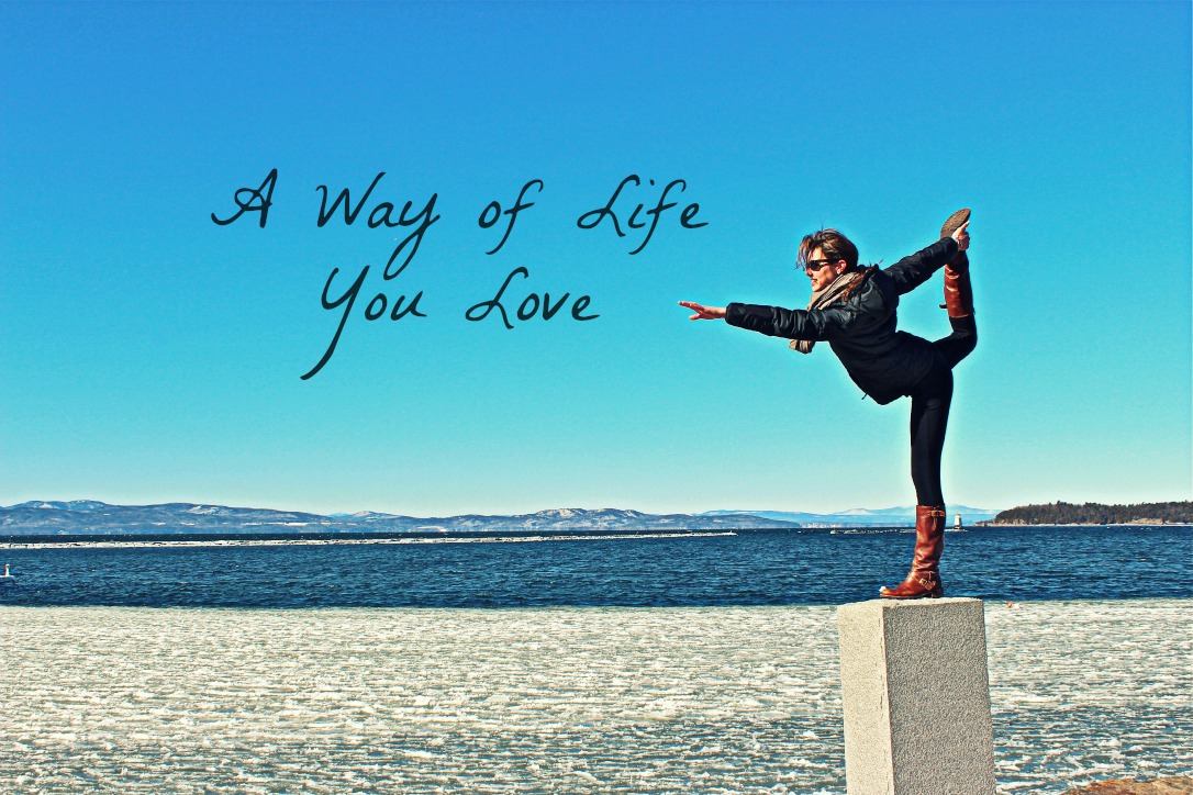 A Way of Life You Love