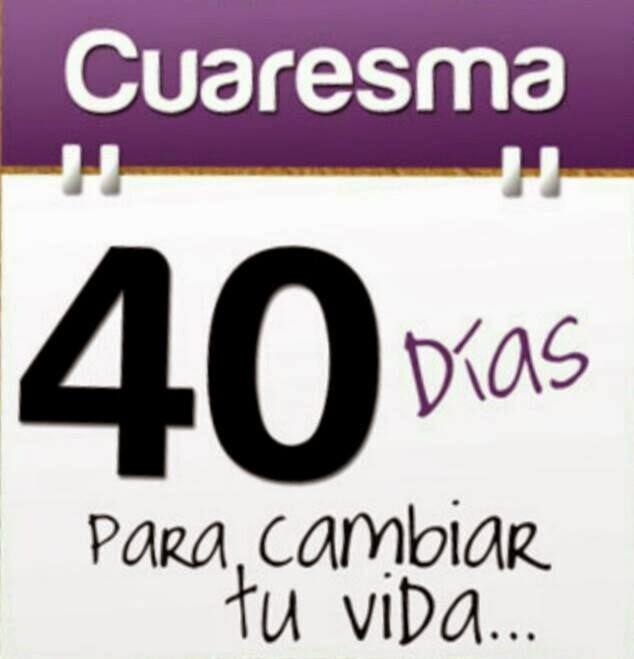 ® Blog Católico Gotitas Espirituales ® CUARESMA, 40 DÍAS PARA CAMBIAR