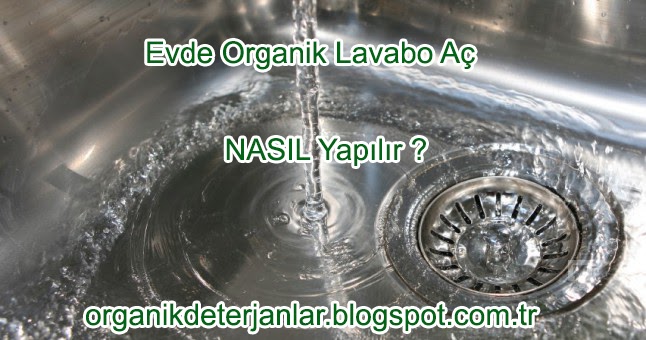 Evde Organik Lavabo Aç Nasıl Yapılır Organik Deterjan
