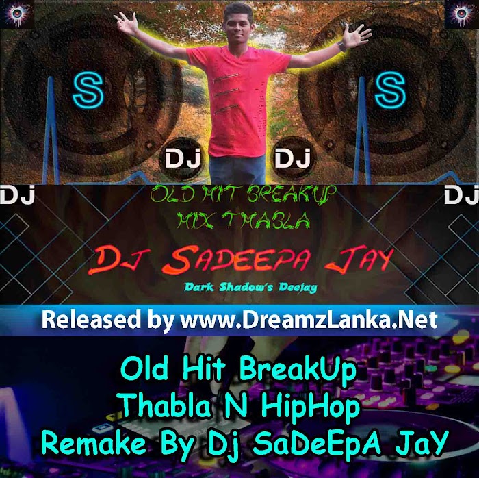 Old Hit BreakUp Thabla N HipHop Remake By Dj Sadeepa Jay