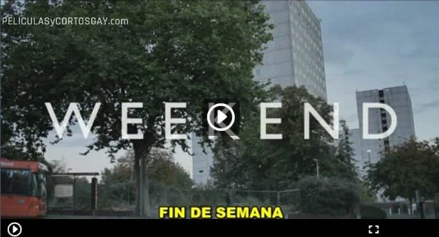 CLIC PARA VER VIDEO Fin De Semana - Weekend - PELICULA - Inglaterra - 2011 CLIC PARA VER VIDEO Fin De Semana - Weekend - PELICULA - Inglaterra - 2011