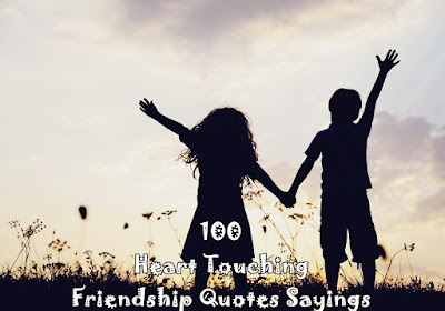 100 Heart Touching Friendship Quotes Sayings