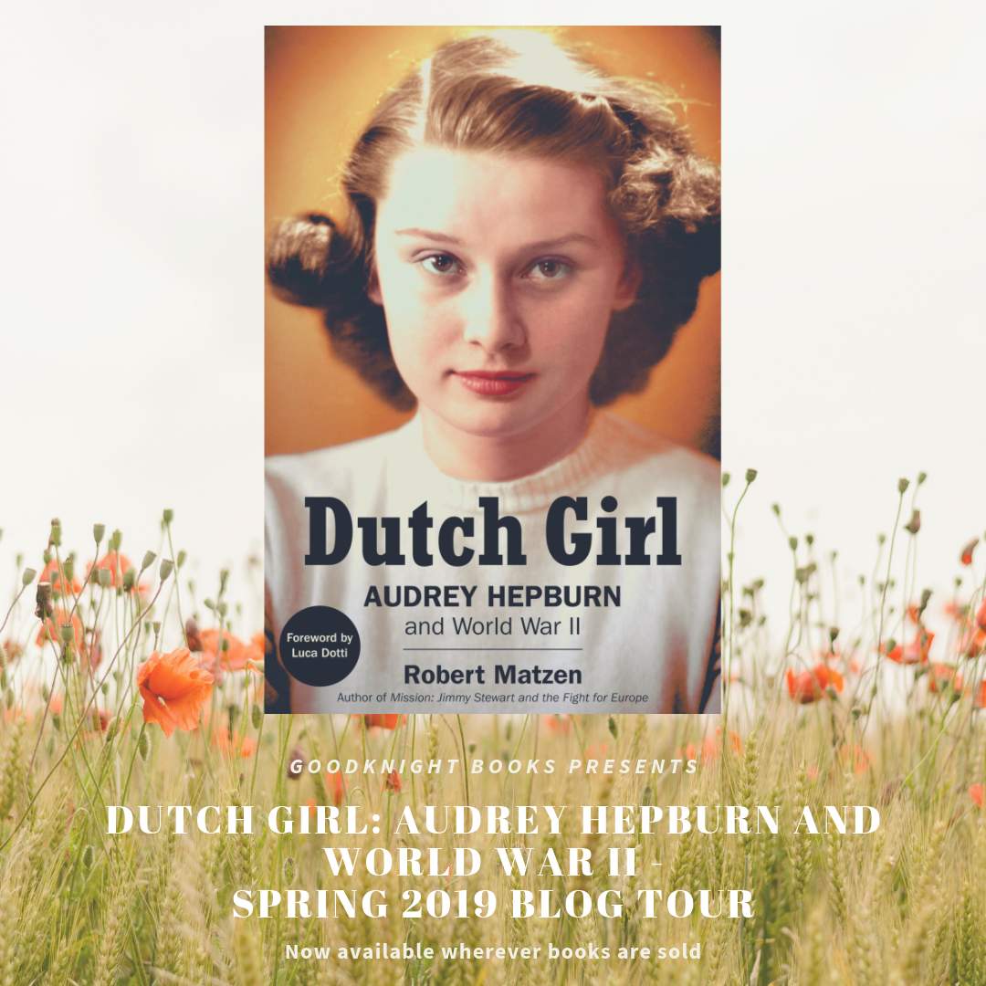 Dutch Girl Audrey Hepburn And World War Ii By Robert Matzen Arc Review And Blog Tour