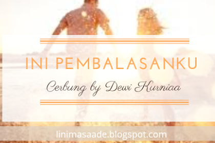 REVIEW: Cerbung Ini Pembalasanku Karya  Dewi Kurniaa (Nama Facebook)
