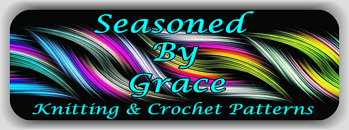 Seasoned By Grace Designs Blog: Crochet and Knitting Patterns 