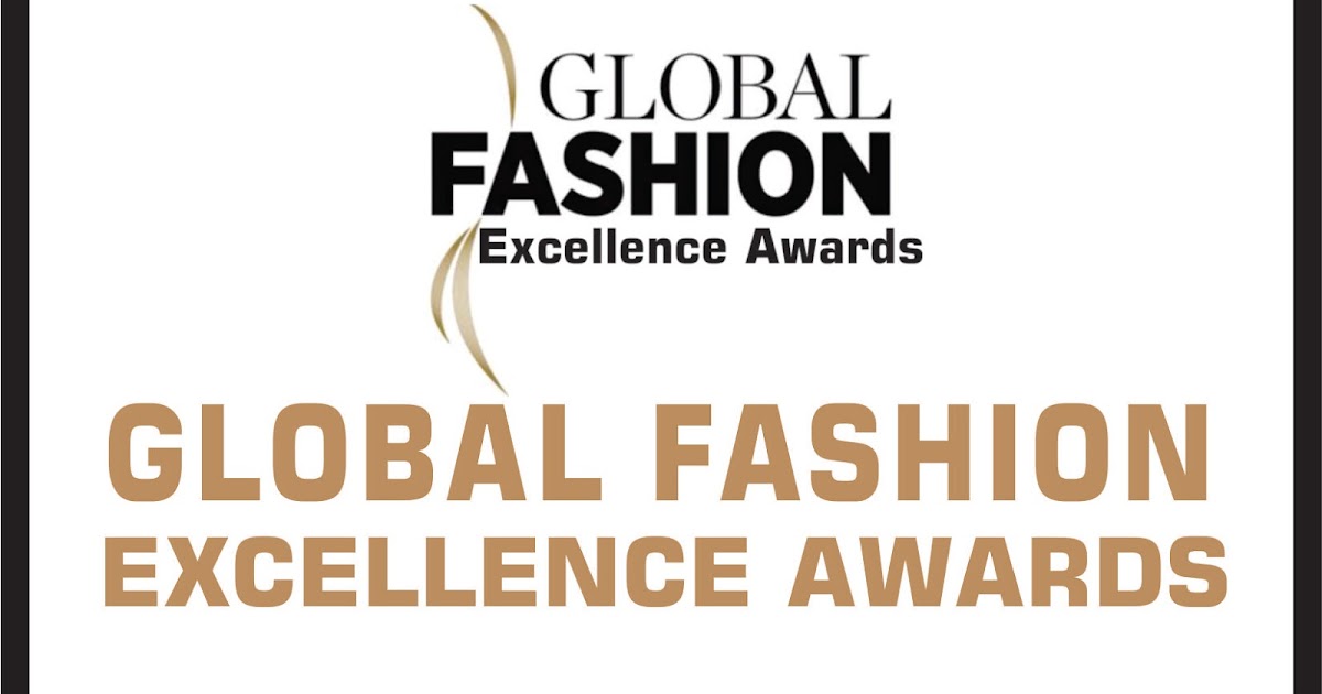 Global Fashion Excellence Awards Global Fashion Excellence Awards