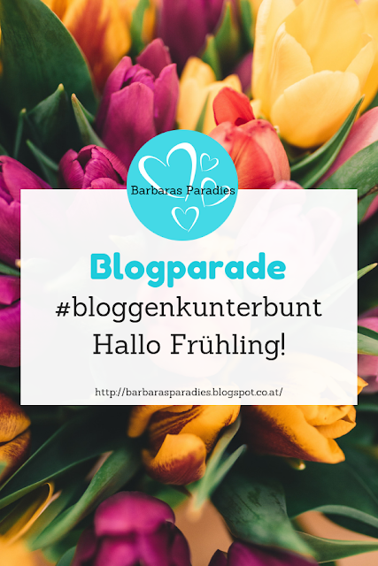 Blogparade #bloggenkunterbunt - Hallo Frühling!
