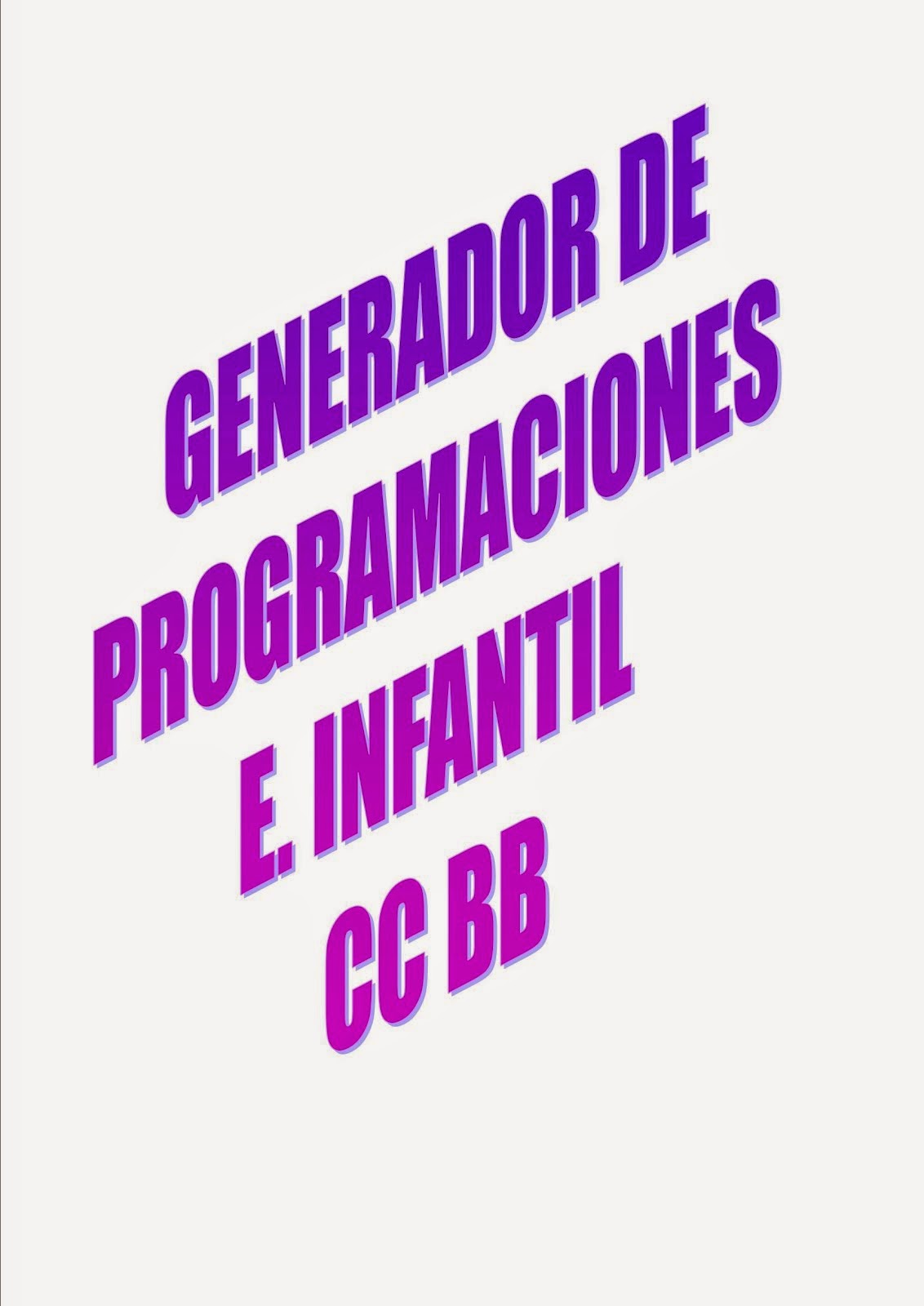 GENERADOR DE PROGRAMACIONES E. INFANTIL DESDE LAS CC BB