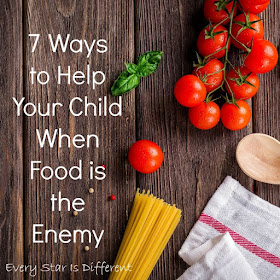 7 Ways to Help Your Child When Food is the Enemy